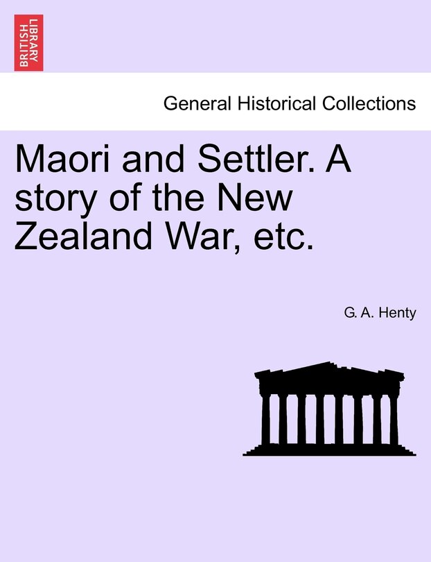 Couverture_Maori And Settler. A Story Of The New Zealand War, Etc.