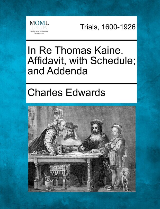 Couverture_In Re Thomas Kaine. Affidavit, With Schedule; And Addenda