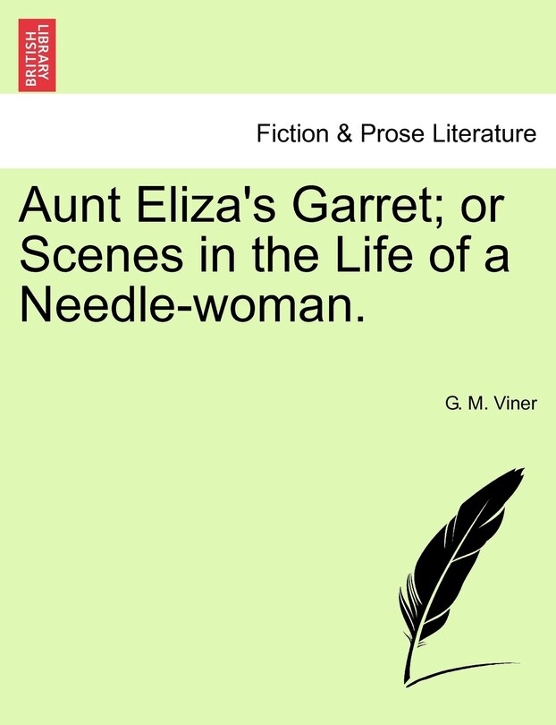 Front cover_Aunt Eliza's Garret; Or Scenes In The Life Of A Needle-woman.