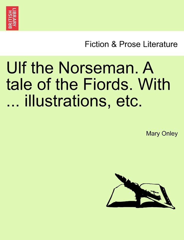 Couverture_Ulf The Norseman. A Tale Of The Fiords. With ... Illustrations, Etc.