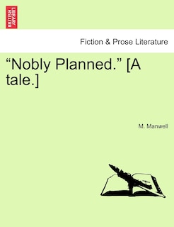 Nobly Planned. [A Tale.]