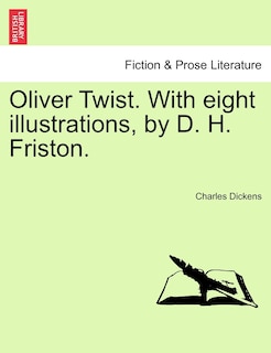 Couverture_Oliver Twist. With Eight Illustrations, By D. H. Friston.