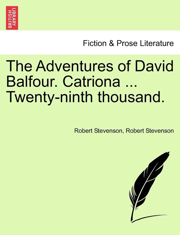Couverture_The Adventures Of David Balfour. Catriona ... Twenty-ninth Thousand.