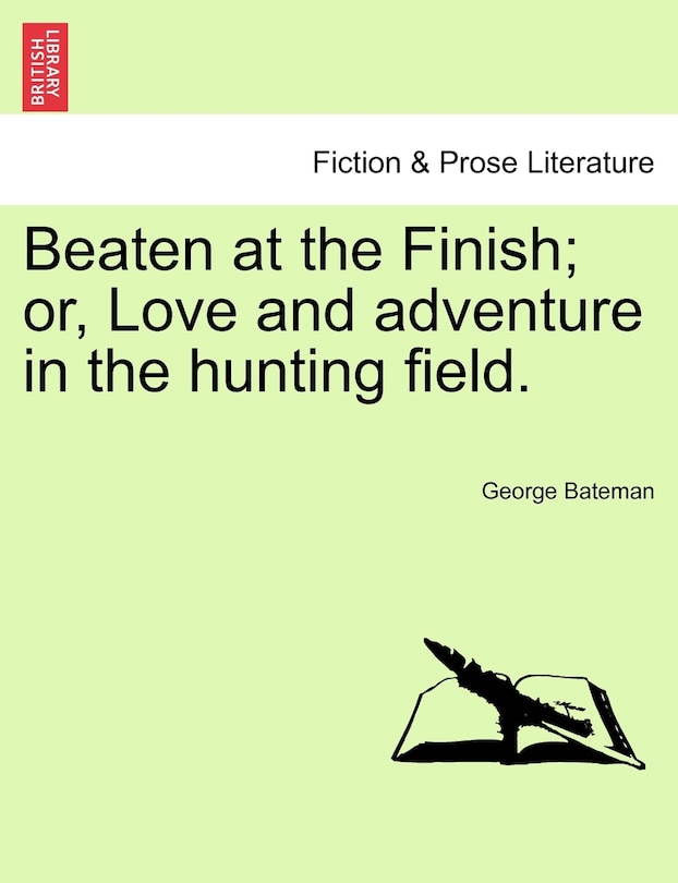 Front cover_Beaten At The Finish; Or, Love And Adventure In The Hunting Field.