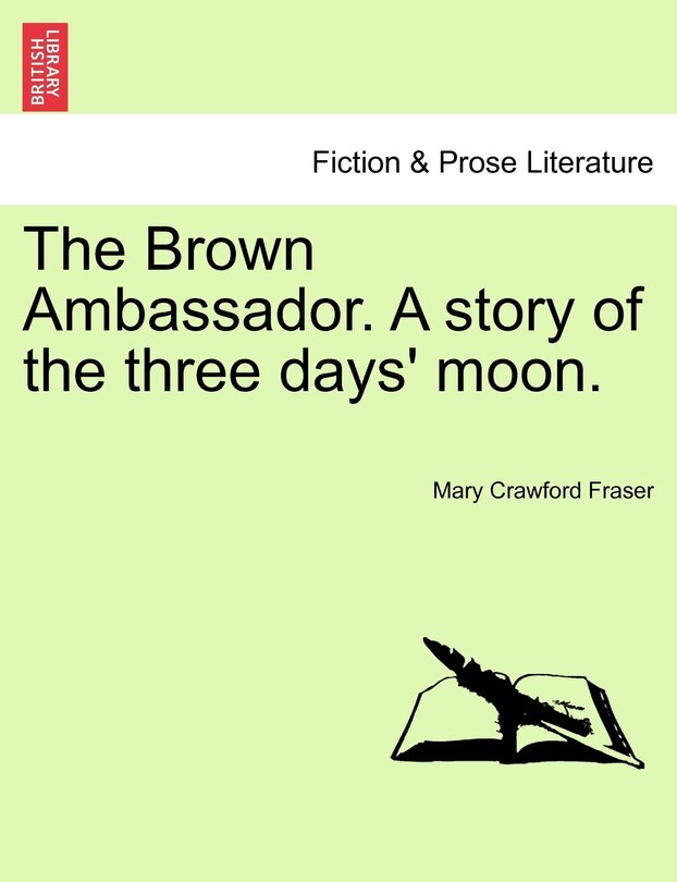 Front cover_The Brown Ambassador. A Story Of The Three Days' Moon.