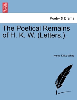 Couverture_The Poetical Remains Of H. K. W. (letters.).