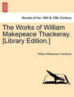 Couverture_The Works Of William Makepeace Thackeray. [library Edition.]