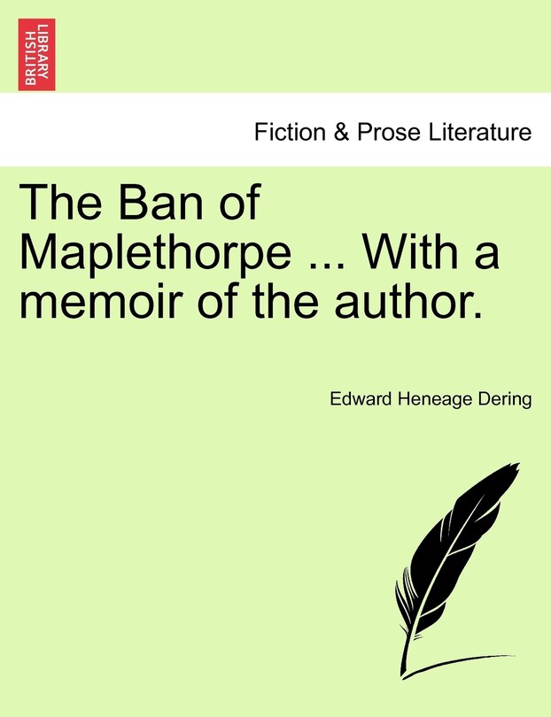 Couverture_The Ban Of Maplethorpe ... With A Memoir Of The Author.