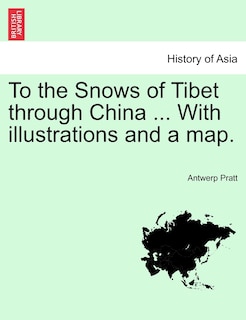 Couverture_To The Snows Of Tibet Through China ... With Illustrations And A Map.