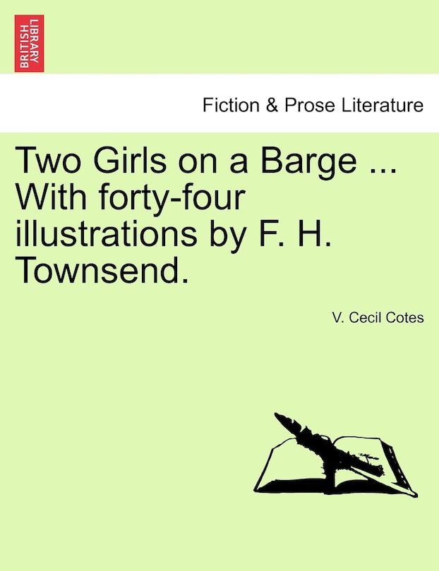 Two Girls On A Barge ... With Forty-four Illustrations By F. H. Townsend.