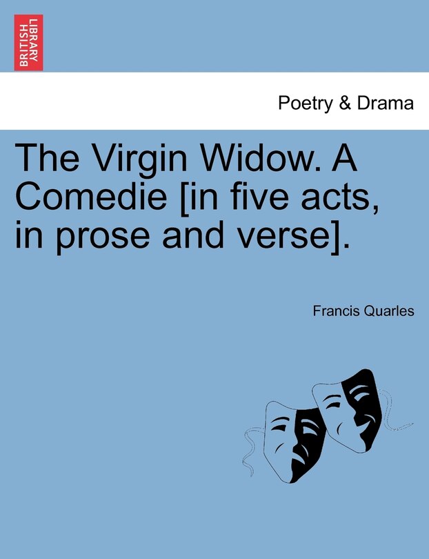 Front cover_The Virgin Widow. A Comedie [in Five Acts, In Prose And Verse].