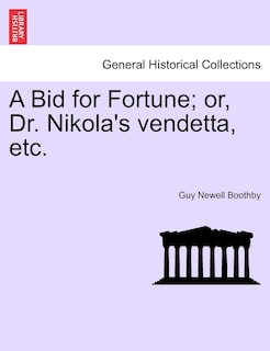 Front cover_A Bid For Fortune; Or, Dr. Nikola's Vendetta, Etc.