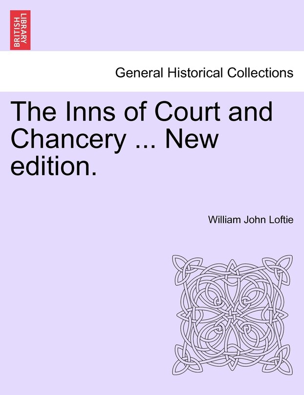 The Inns Of Court And Chancery ... New Edition.