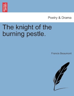 Front cover_The knight of the burning pestle.