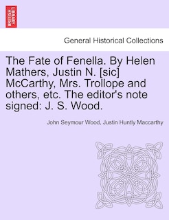 Front cover_The Fate Of Fenella. By Helen Mathers, Justin N. [sic] Mccarthy, Mrs. Trollope And Others, Etc. The Editor's Note Signed