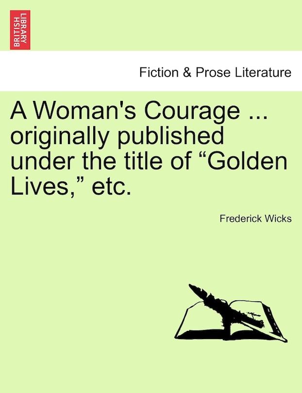 Front cover_A Woman's Courage ... Originally Published Under The Title Of golden Lives, Etc.