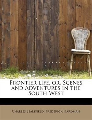 Couverture_Frontier Life, Or, Scenes And Adventures In The South West
