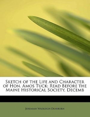 Front cover_Sketch Of The Life And Character Of Hon. Amos Tuck