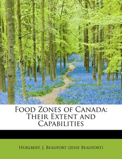 Food Zones Of Canada: Their Extent And Capabilities