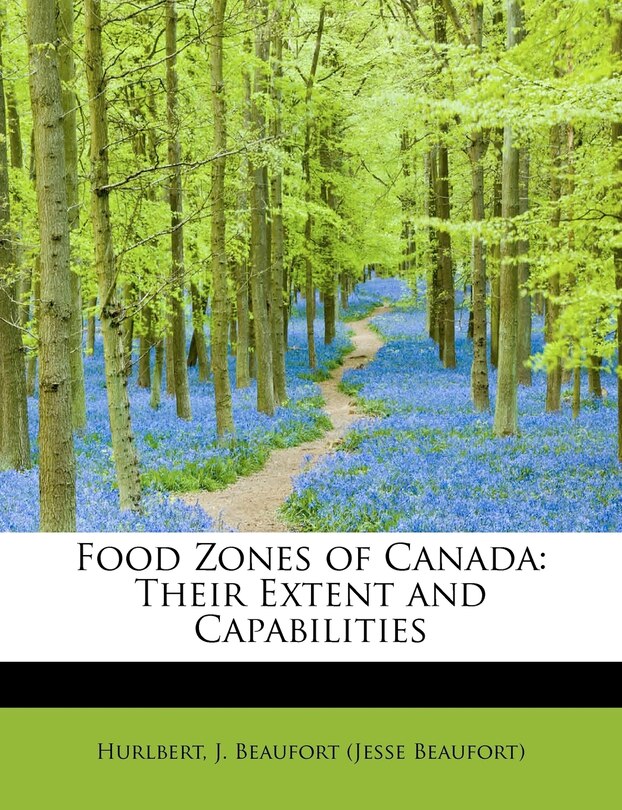 Food Zones Of Canada: Their Extent And Capabilities