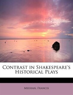 Contrast in Shakespeare's Historical Plays