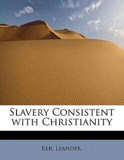 Slavery Consistent With Christianity