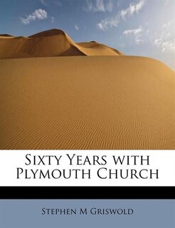 Sixty Years With Plymouth Church