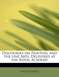 Couverture_Discourses On Painting And The Fine Arts, Delivered At The Royal Academy