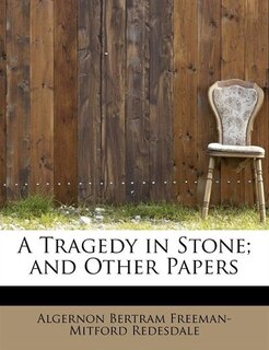 Front cover_A Tragedy In Stone; And Other Papers