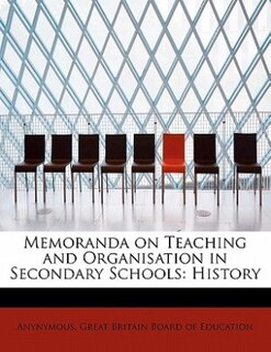 Memoranda On Teaching And Organisation In Secondary Schools: History