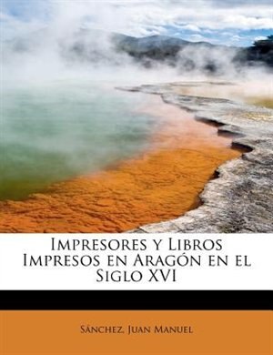 Front cover_Impresores Y Libros Impresos En Arag¾n En El Siglo Xvi