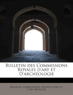 Front cover_Bulletin Des Commissions Royales D'art Et D'archéologie