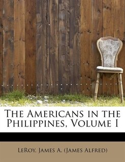 Couverture_The Americans In The Philippines, Volume I