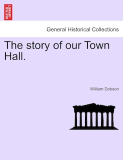 Couverture_The Story Of Our Town Hall.