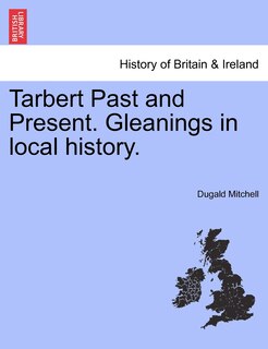 Front cover_Tarbert Past and Present. Gleanings in local history.