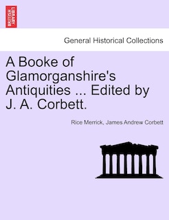 Front cover_A Booke Of Glamorganshire's Antiquities ... Edited By J. A. Corbett.
