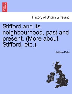 Front cover_Stifford And Its Neighbourhood, Past And Present. (more About Stifford, Etc.).