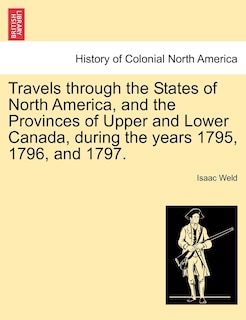 Front cover_Travels Through The States Of North America, And The Provinces Of Upper And Lower Canada, During The Years 1795, 1796, And 1797.