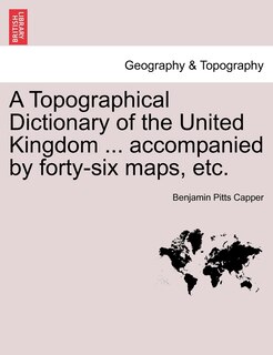 Front cover_A Topographical Dictionary of the United Kingdom ... accompanied by forty-six maps, etc.