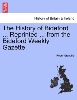Couverture_The History Of Bideford ... Reprinted ... From The Bideford Weekly Gazette.