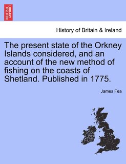 Front cover_The Present State Of The Orkney Islands Considered, And An Account Of The New Method Of Fishing On The Coasts Of Shetland. Published In 1775.