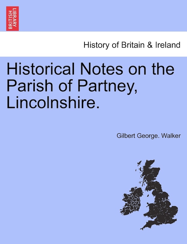 Front cover_Historical Notes On The Parish Of Partney, Lincolnshire.