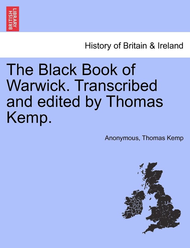 Front cover_The Black Book Of Warwick. Transcribed And Edited By Thomas Kemp.