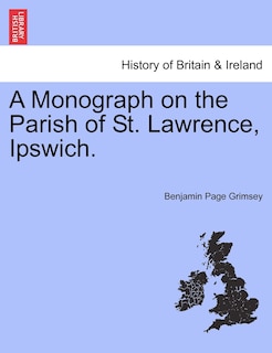 Front cover_A Monograph On The Parish Of St. Lawrence, Ipswich.