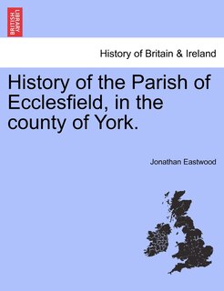 Front cover_History of the Parish of Ecclesfield, in the county of York.