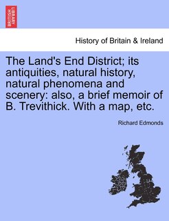 Front cover_The Land's End District; Its Antiquities, Natural History, Natural Phenomena And Scenery