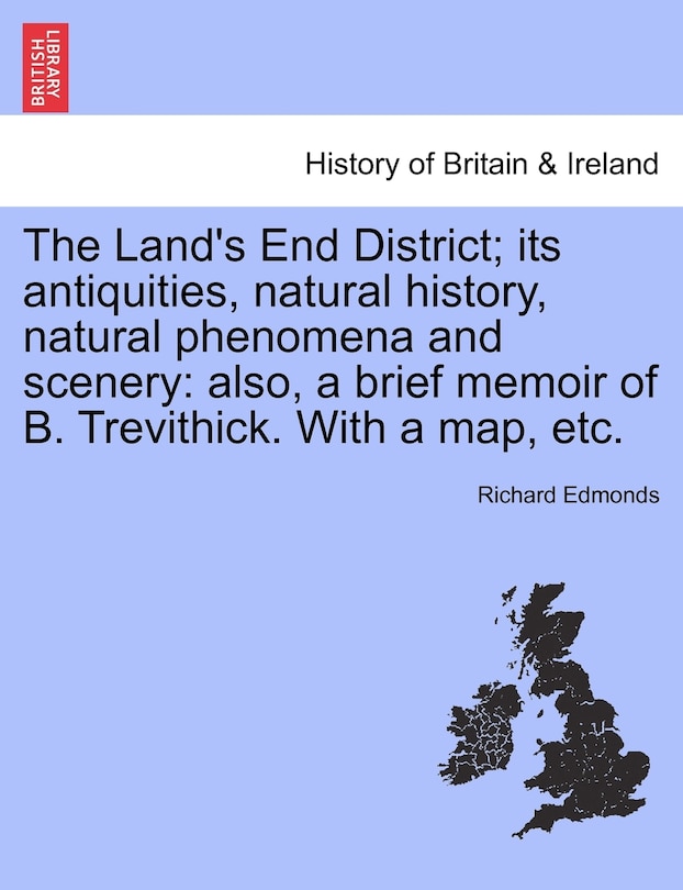 Front cover_The Land's End District; Its Antiquities, Natural History, Natural Phenomena And Scenery