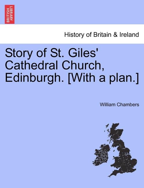 Front cover_Story Of St. Giles' Cathedral Church, Edinburgh. [with A Plan.]