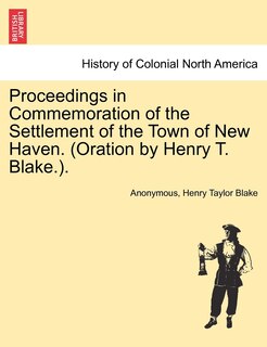 Front cover_Proceedings In Commemoration Of The Settlement Of The Town Of New Haven. (oration By Henry T. Blake.).