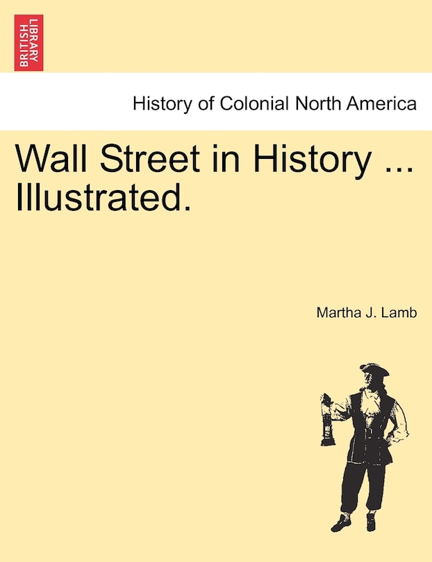 Front cover_Wall Street In History ... Illustrated.